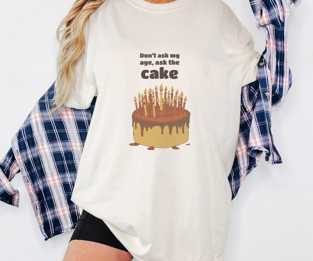 Women's Birthday Gift Shirt - Don't Ask My Age Ask the Cake Tee - photo 5