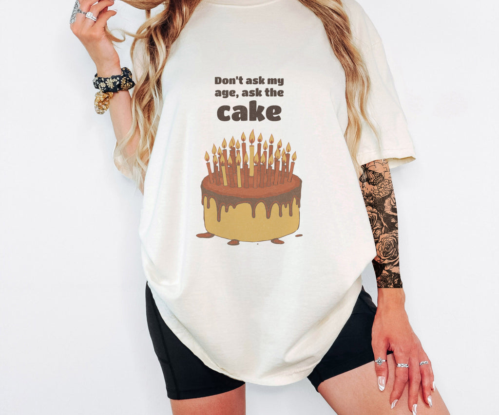 Women's Birthday Gift Shirt - Don't Ask My Age Ask the Cake Tee - photo 6