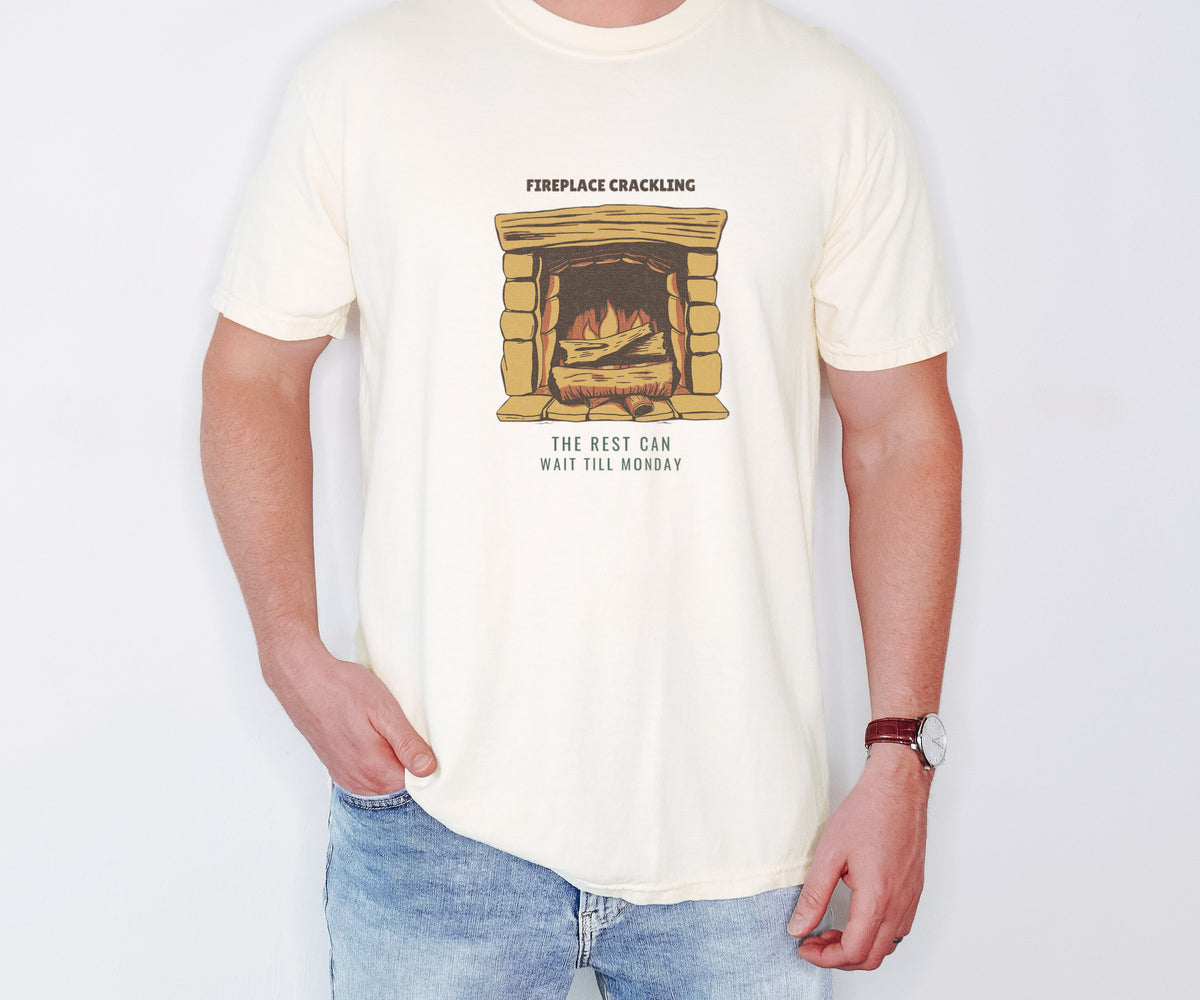 Homebody Shirt - Fireplace Crackling the Rest Can Wait Till Monday - photo 1