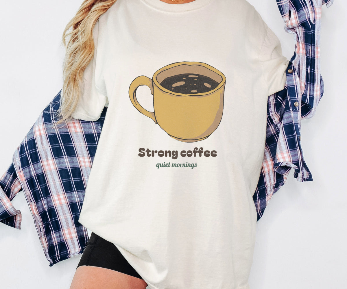 Coffee Lover Shirt - Strong Coffee Quiet Mornings Tee - photo 4