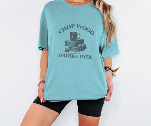 Autumn Homesteader Fall Shirt - Chop Wood Drink Cider Tee - photo 2