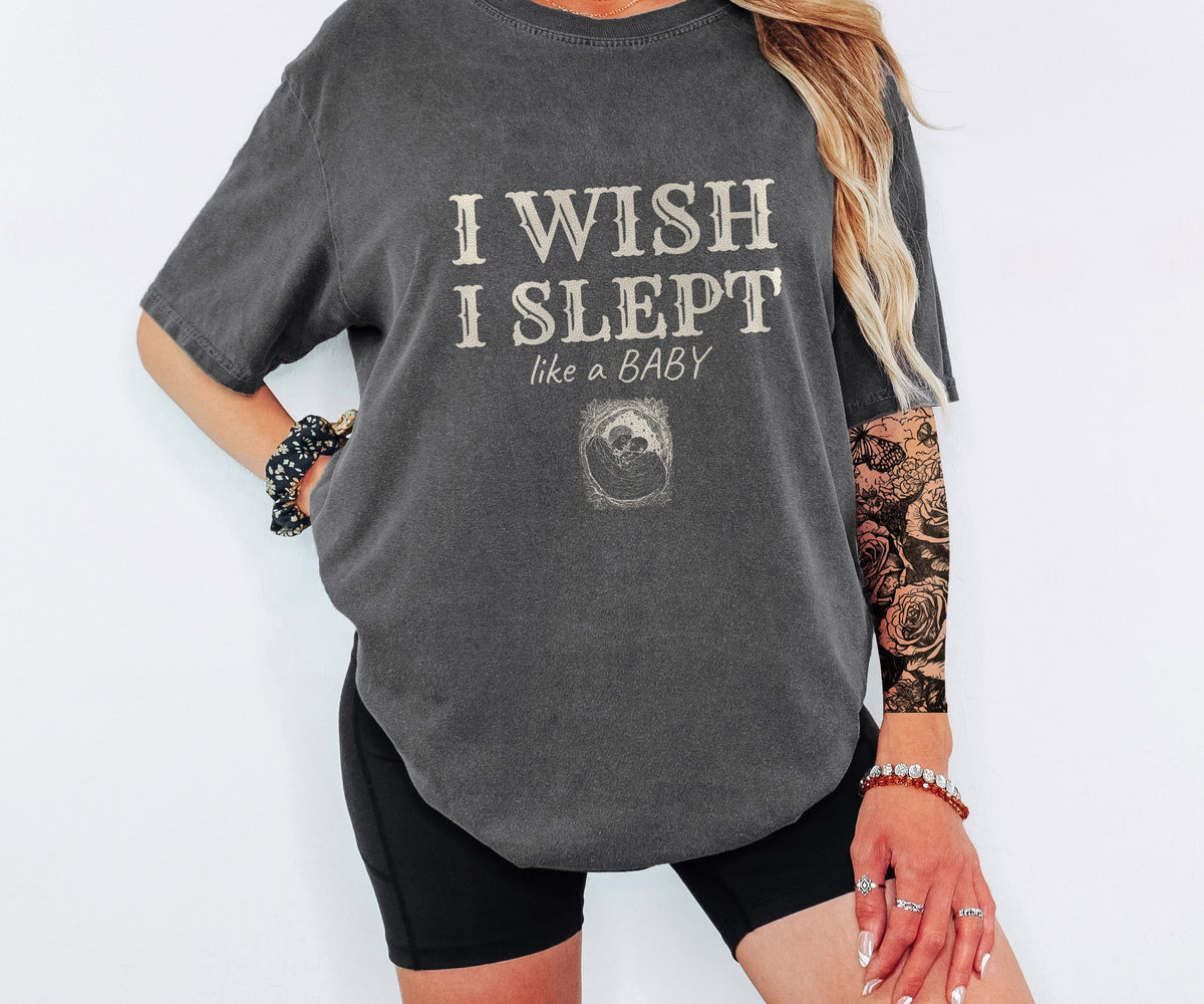 New Parent Shirt - I Wish I Slept Like a Baby Tee - photo 5