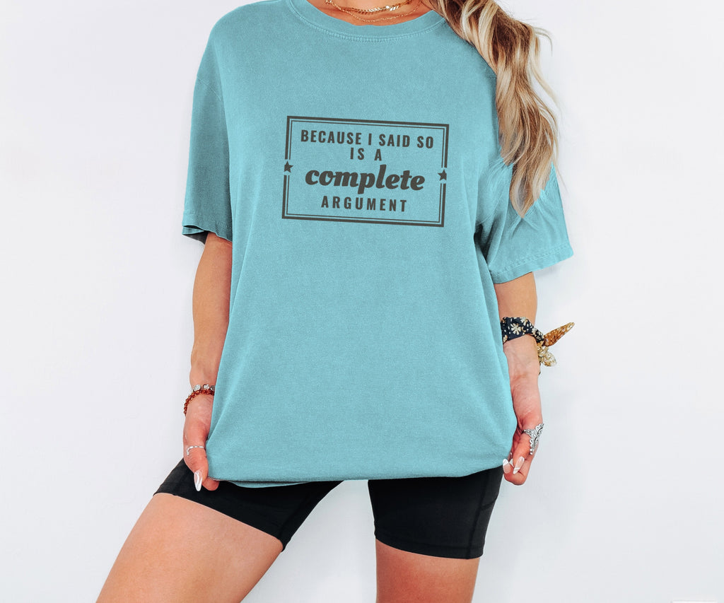 Mom Gift Shirt - Because I Said so is a Complete Argument Tee - photo 3