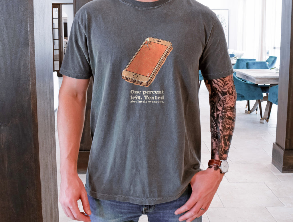 Phone Addict Shirt - One Percent Left. Texted Absolutely Everyone. - photo 1