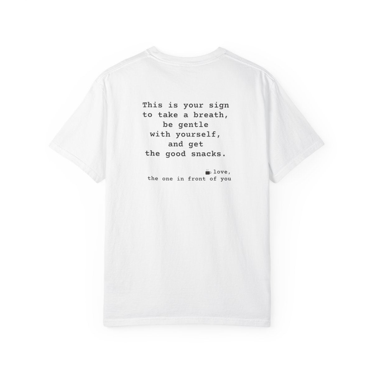 Kindness Back Print Shirt - Be Gentle With Yourself Tee - back, White