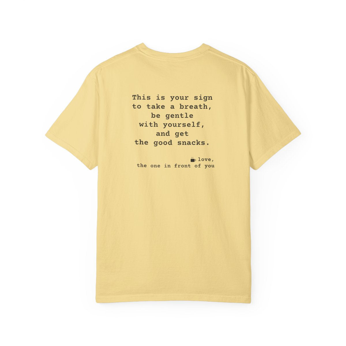 Kindness Back Print Shirt - Be Gentle With Yourself Tee - back, Butter