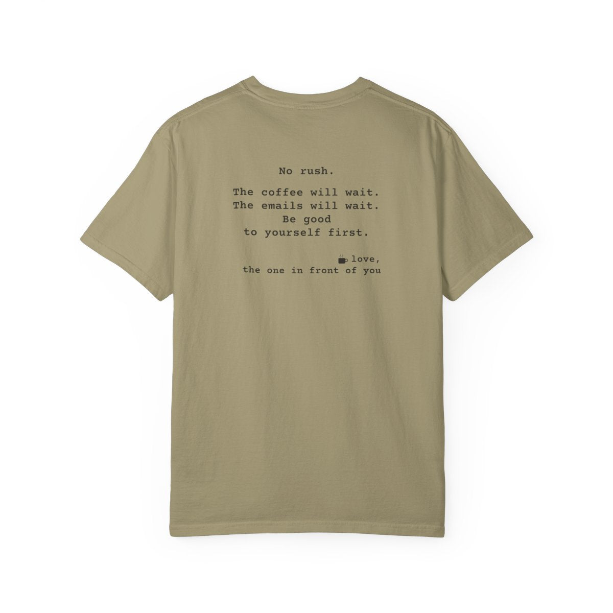 Kindness Back Print Shirt - No Rush the Coffee Will Wait Tee - back, Khaki