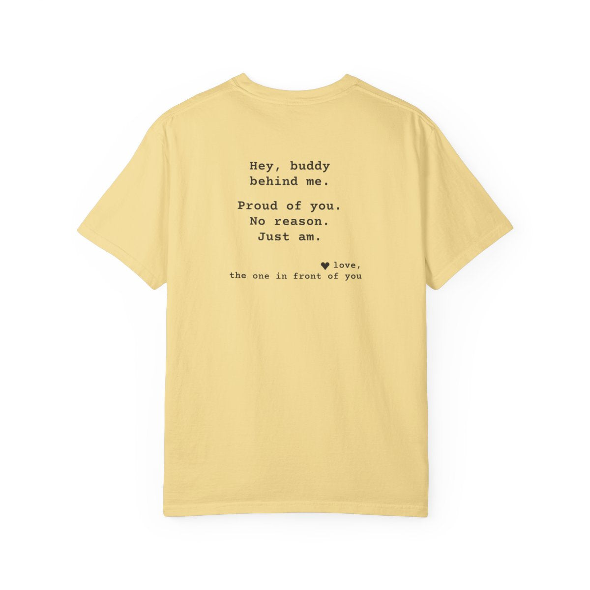 Kindness Back Print Shirt - Proud of You Buddy Tee - back, Butter
