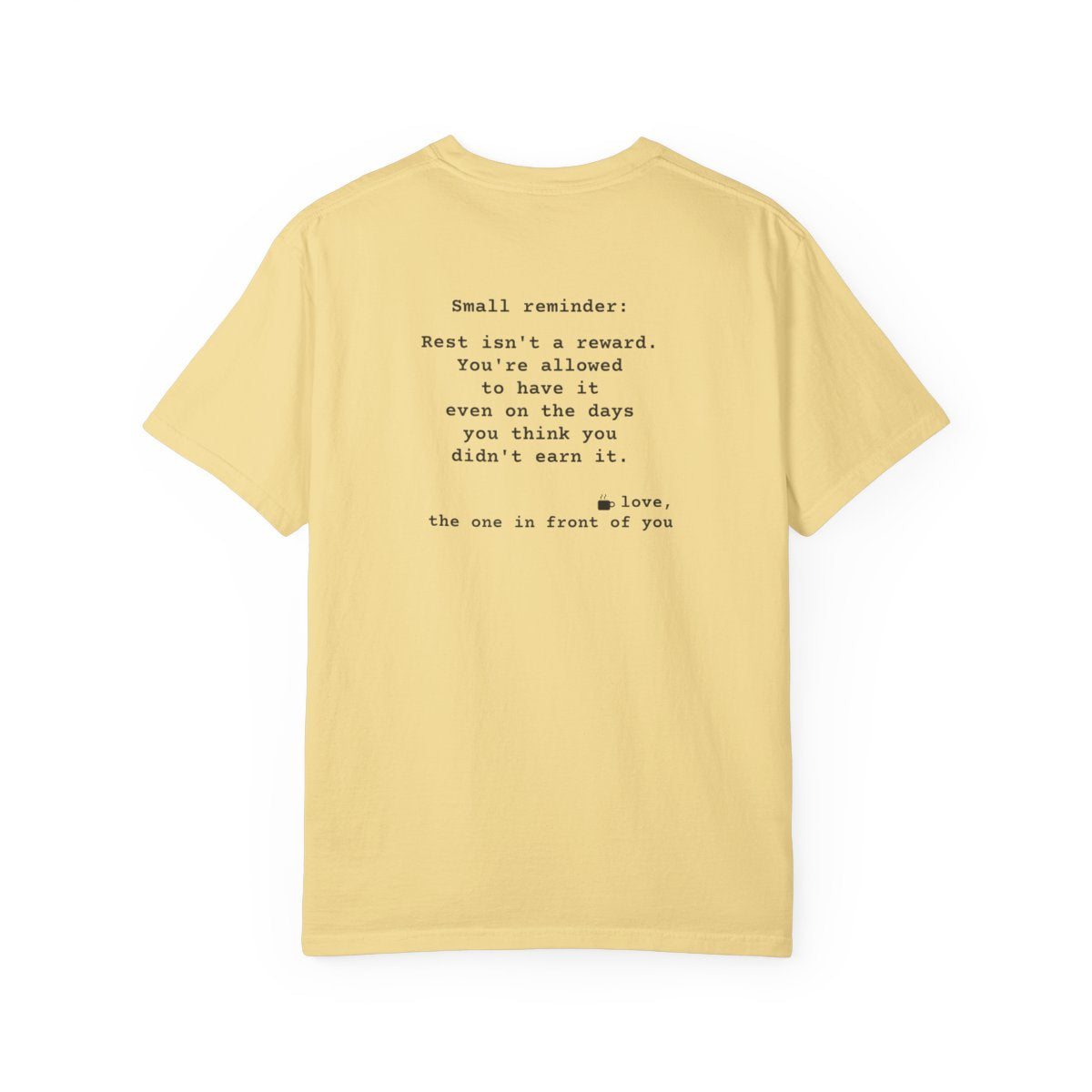 Kindness Back Print Shirt - Rest Is Not a Reward Tee - back, Butter