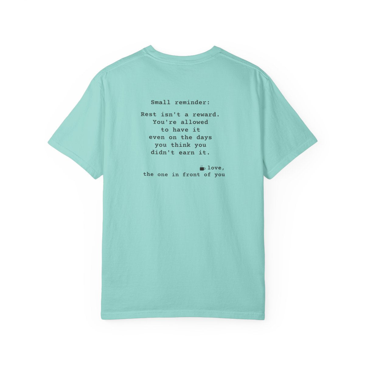 Kindness Back Print Shirt - Rest Is Not a Reward Tee - back, Chalky Mint