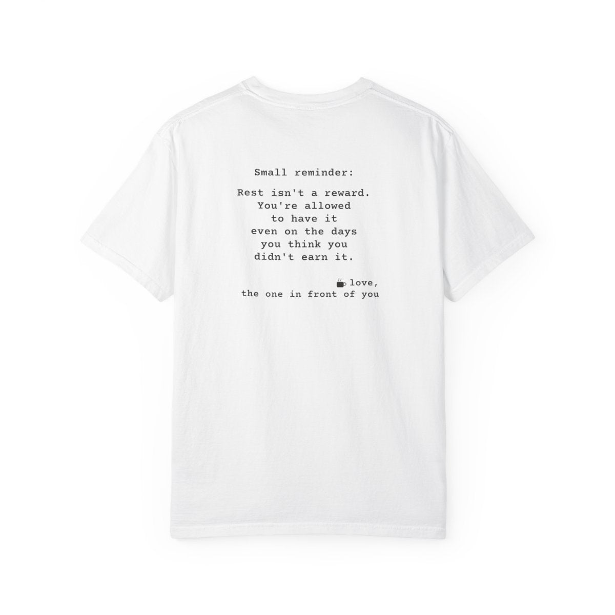 Kindness Back Print Shirt - Rest Is Not a Reward Tee - back, White
