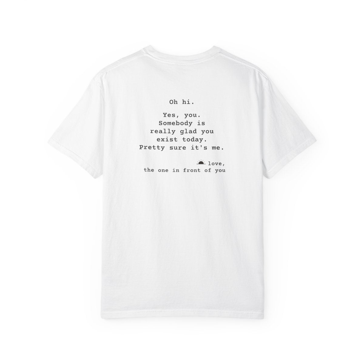 Kindness Back Print Shirt - Somebody Is Glad You Exist Tee - back, White