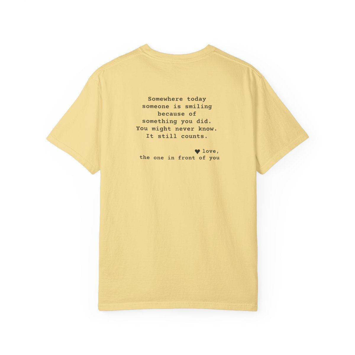 Kindness Back Print Shirt - Someone Is Smiling Because of You Tee - back, Butter