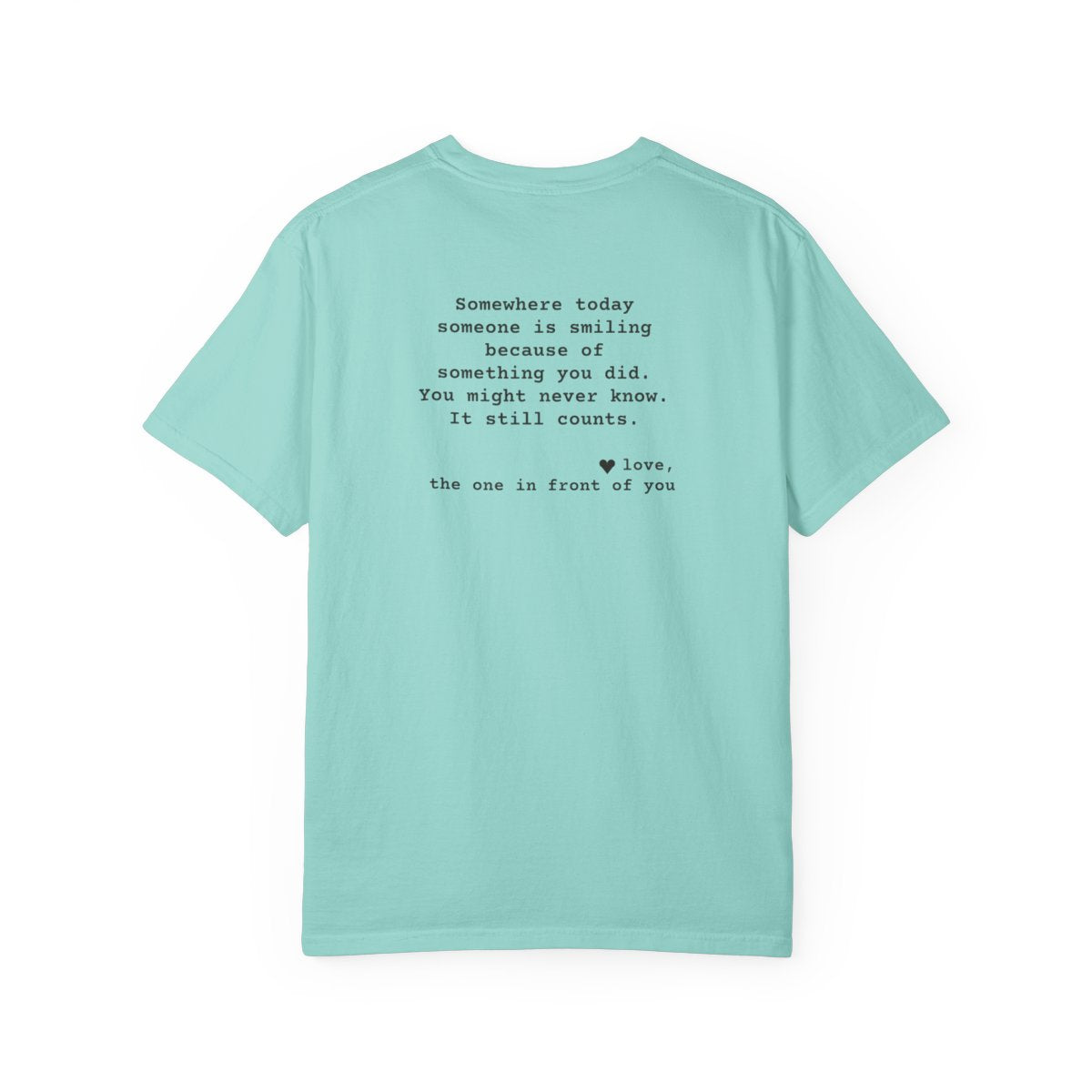 Kindness Back Print Shirt - Someone Is Smiling Because of You Tee - back, Chalky Mint