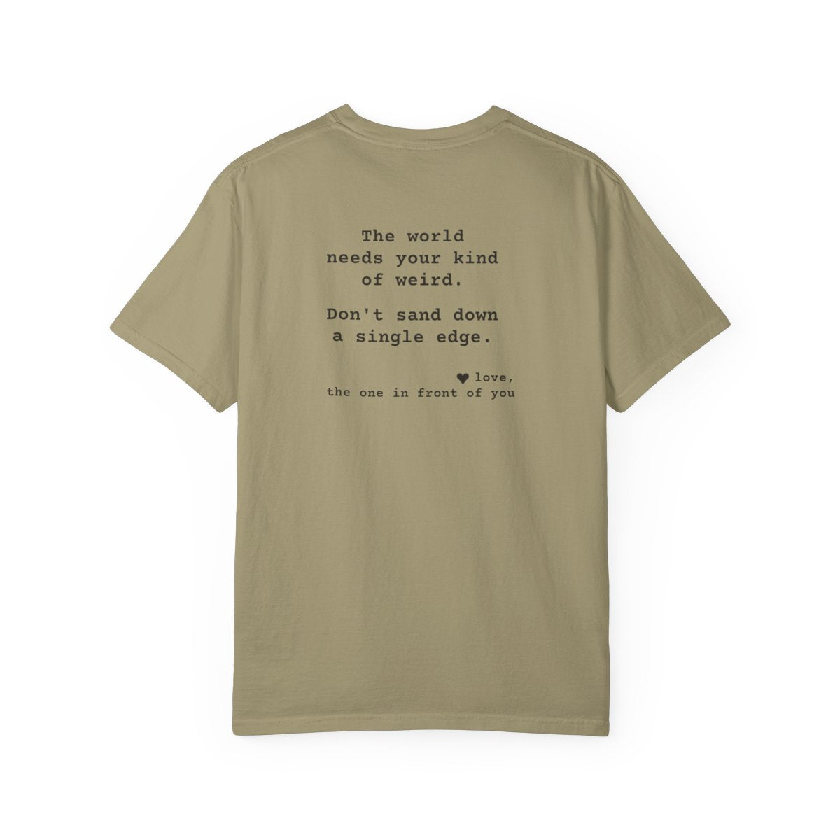 Kindness Back Print Shirt - The World Needs Your Kind of Weird Tee - back, Khaki