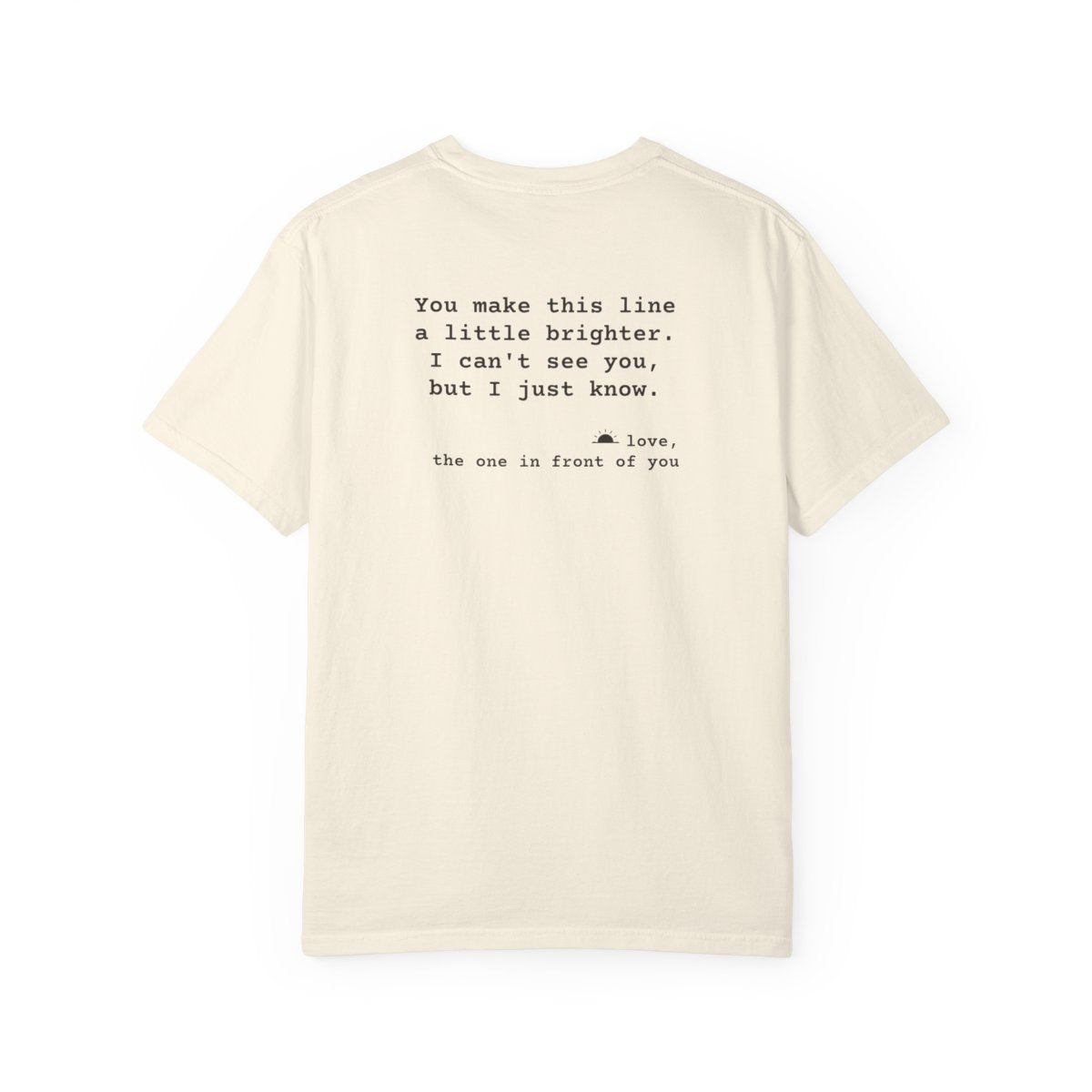 Kindness Back Print Shirt - You Make This Line Brighter Tee - back, Ivory