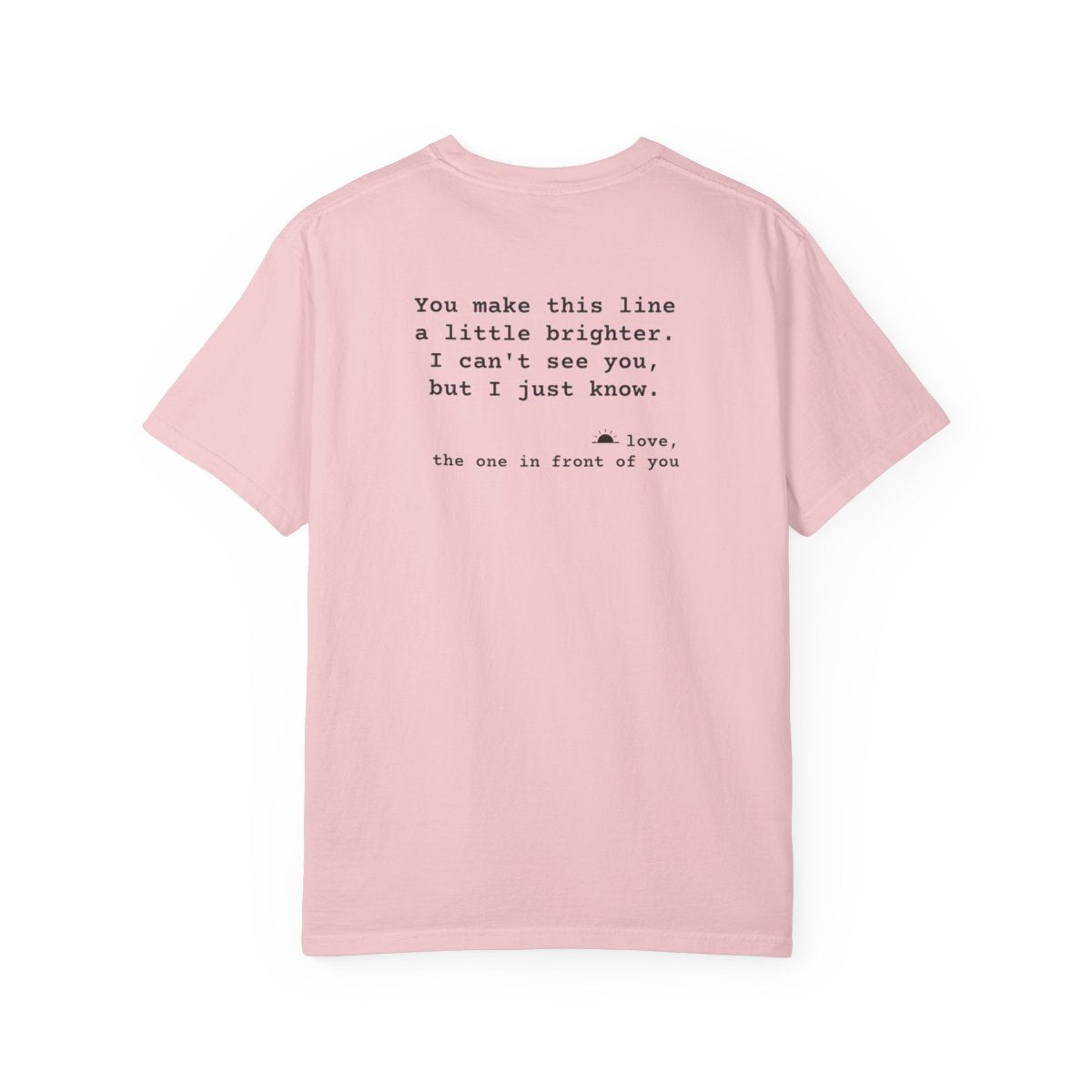 Kindness Back Print Shirt - You Make This Line Brighter Tee - back, Blossom