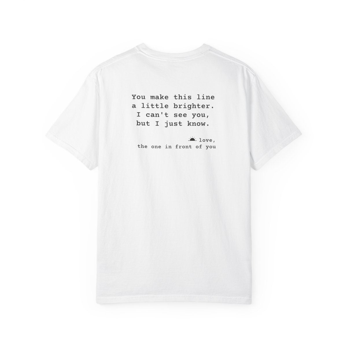 Kindness Back Print Shirt - You Make This Line Brighter Tee - back, White