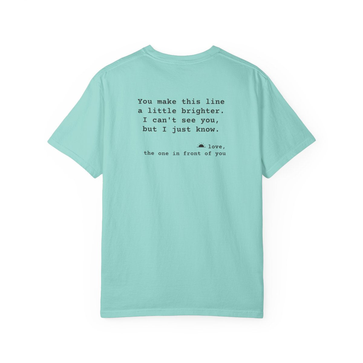 Kindness Back Print Shirt - You Make This Line Brighter Tee - back, Chalky Mint