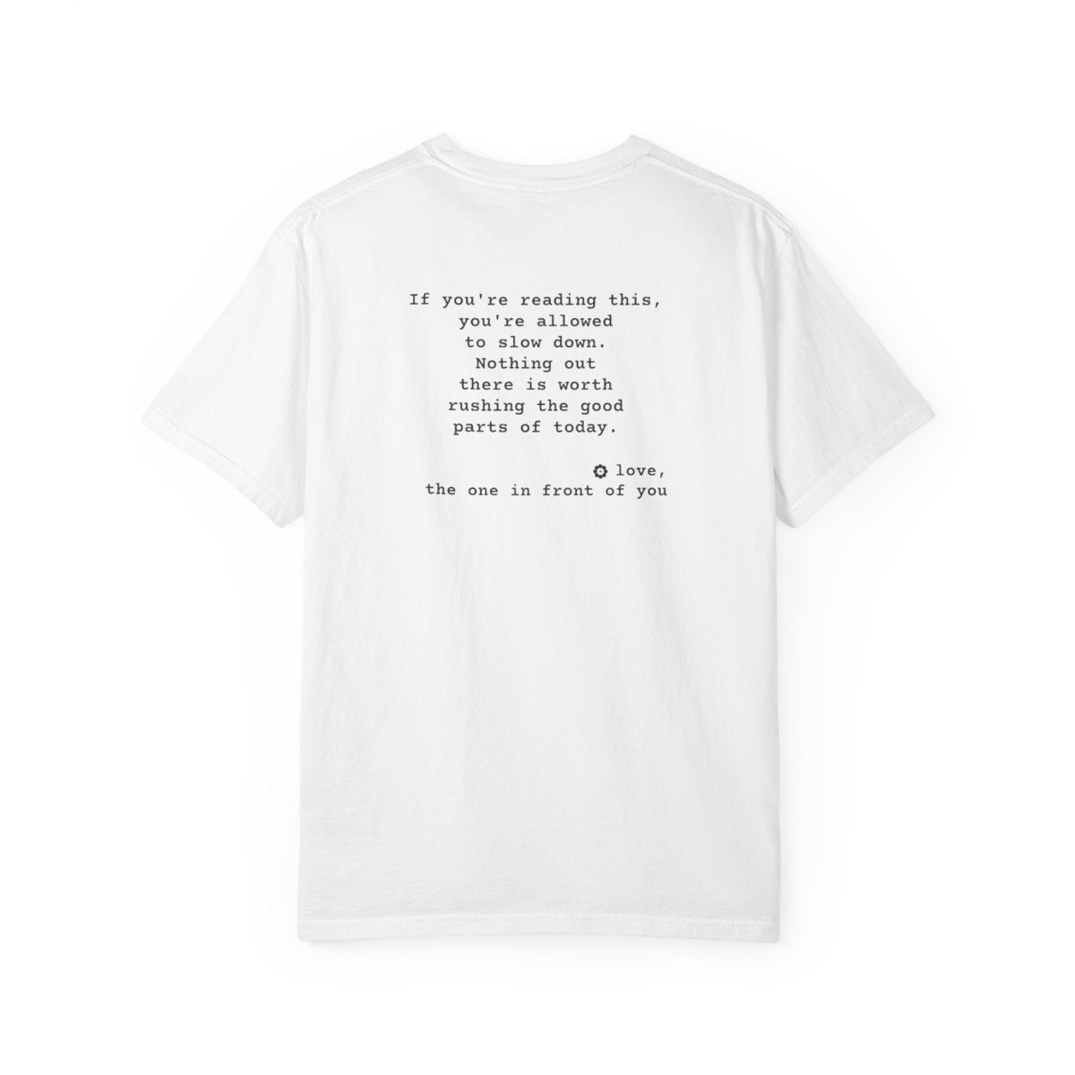 Kindness Back Print Shirt - You're Allowed to Slow Down Tee - back, White