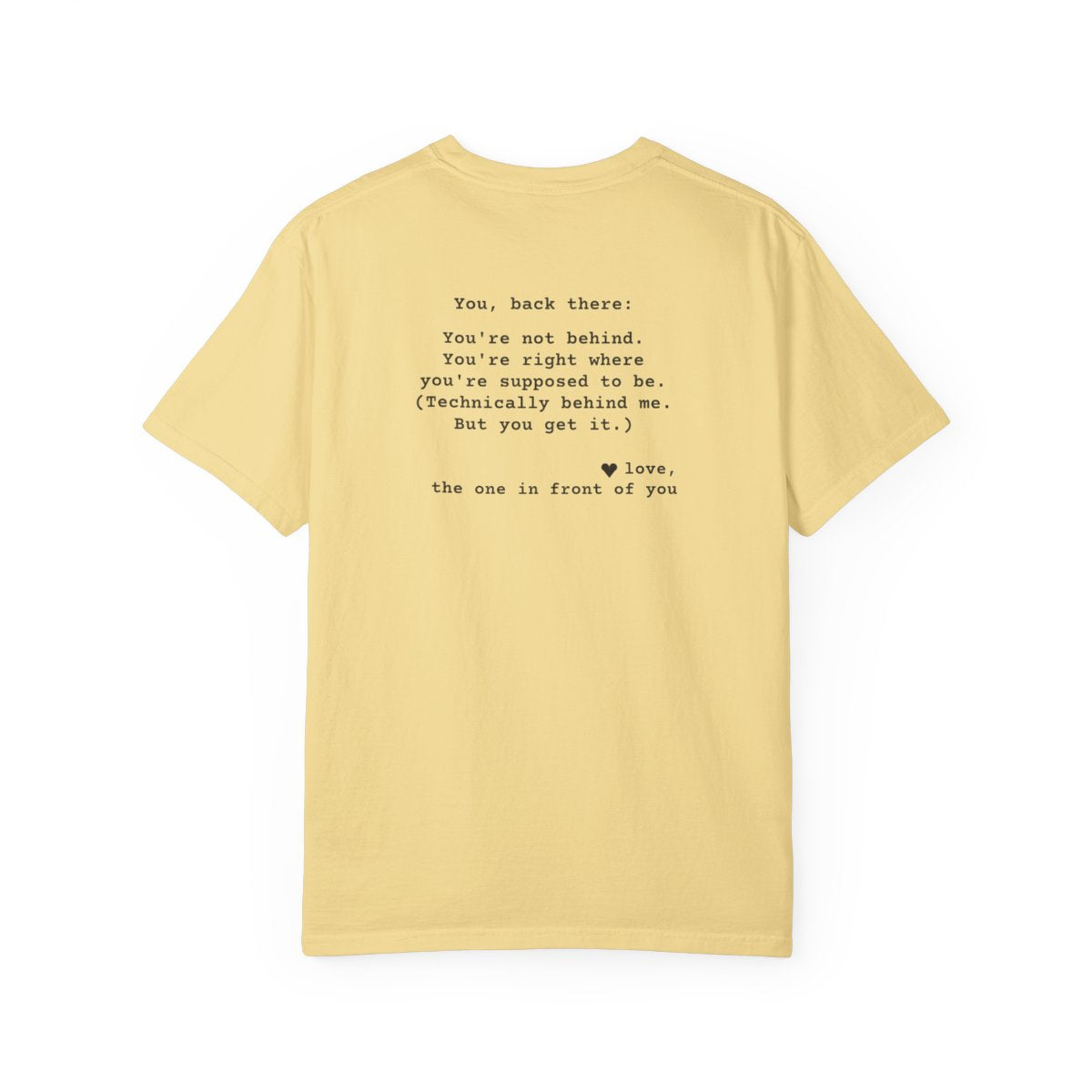 Kindness Back Print Shirt - You're Not Behind Tee - back, Butter