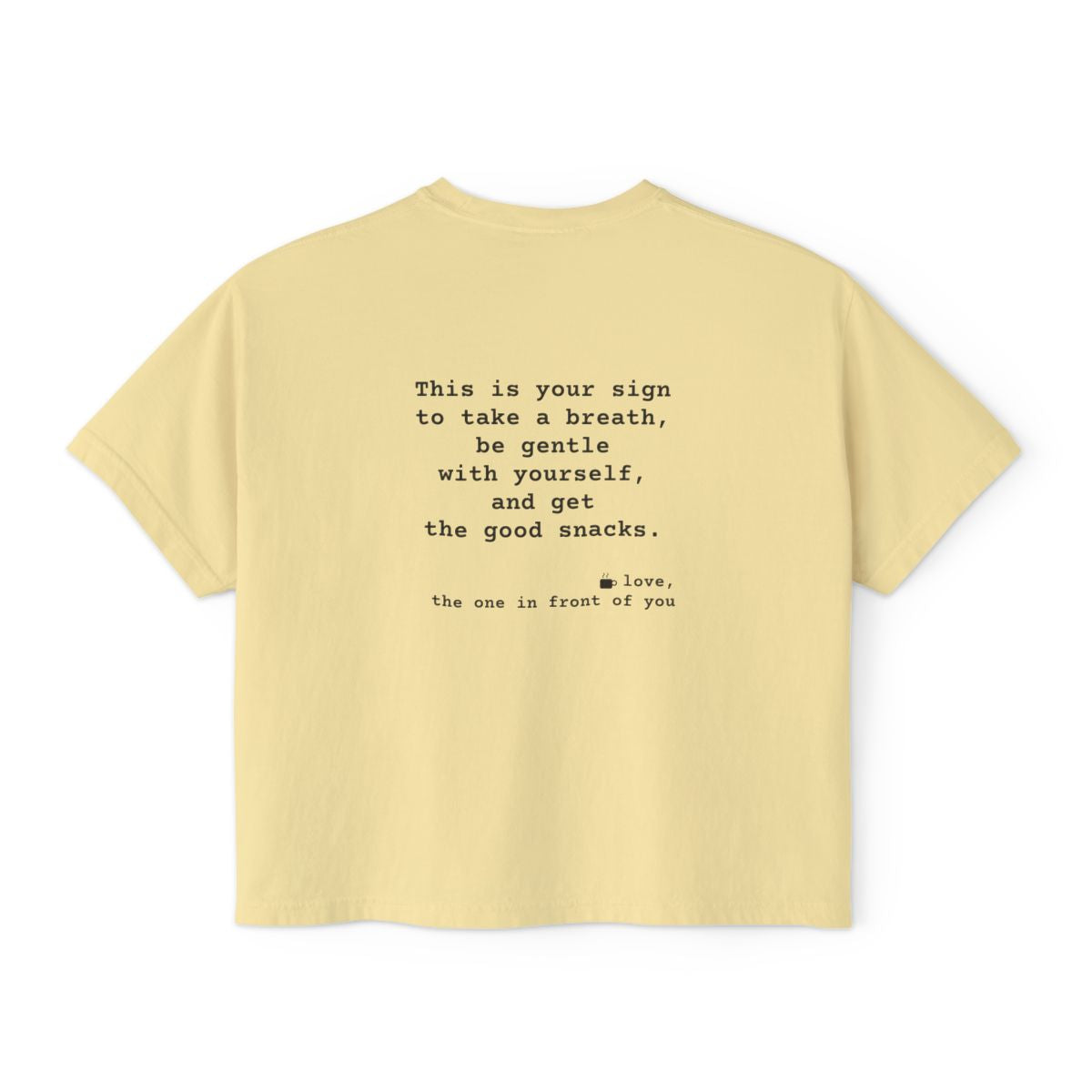 Kindness Back Print Women's Boxy Tee - Be Gentle With Yourself - back, Butter