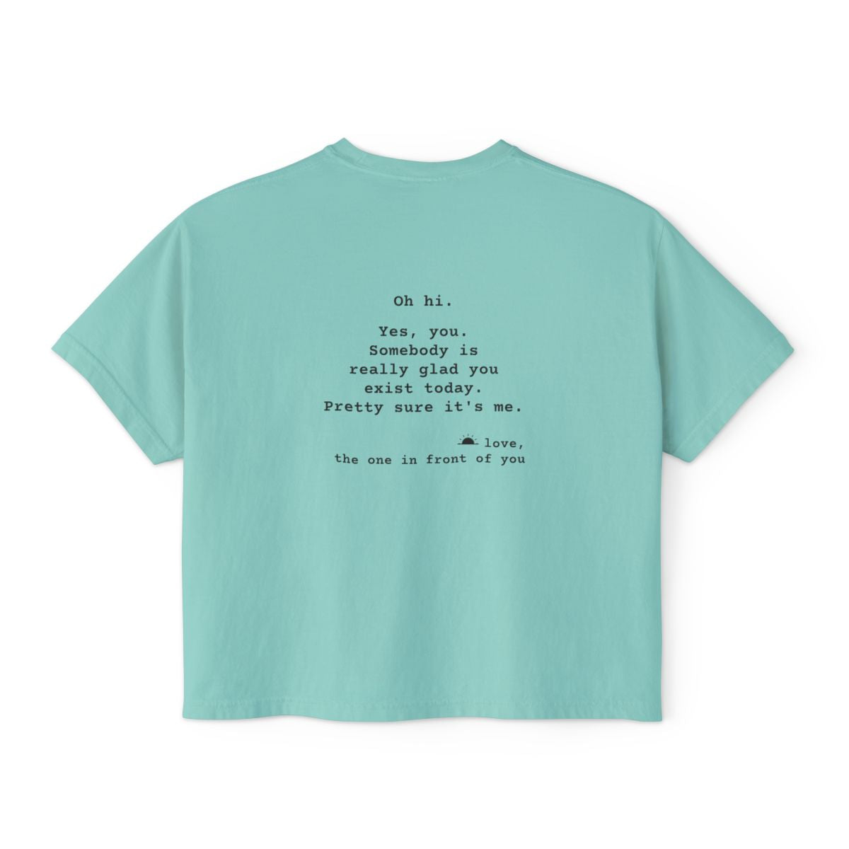 Kindness Back Print Women's Boxy Tee - Somebody Is Glad You Exist - back, Chalky Mint