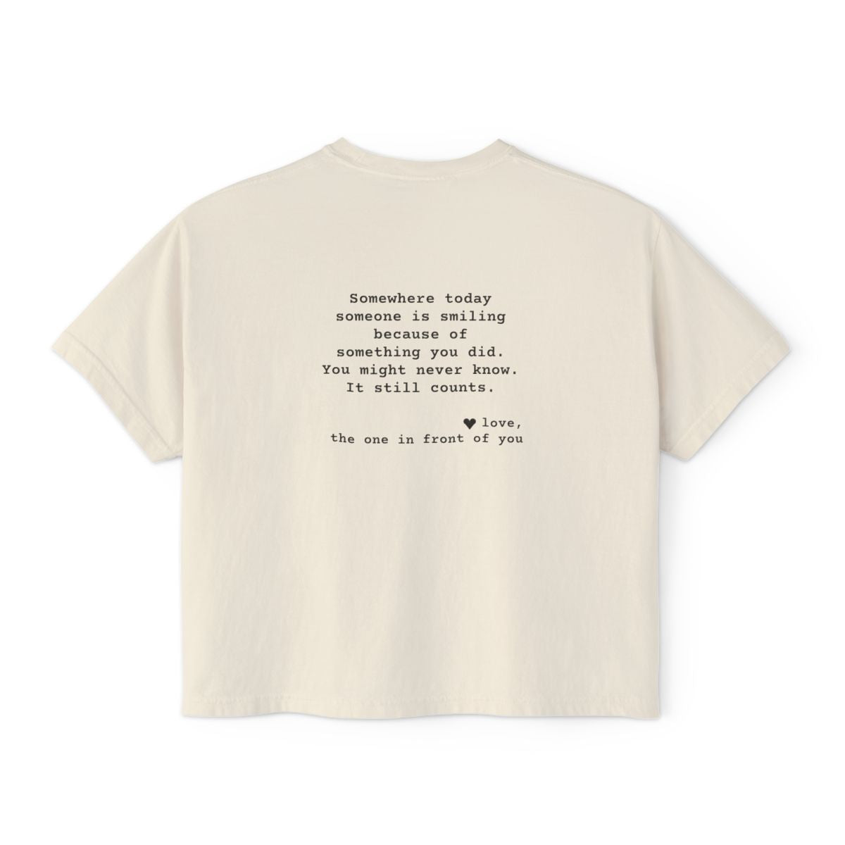 Kindness Back Print Women's Boxy Tee - Someone Is Smiling Because of You - back, Ivory