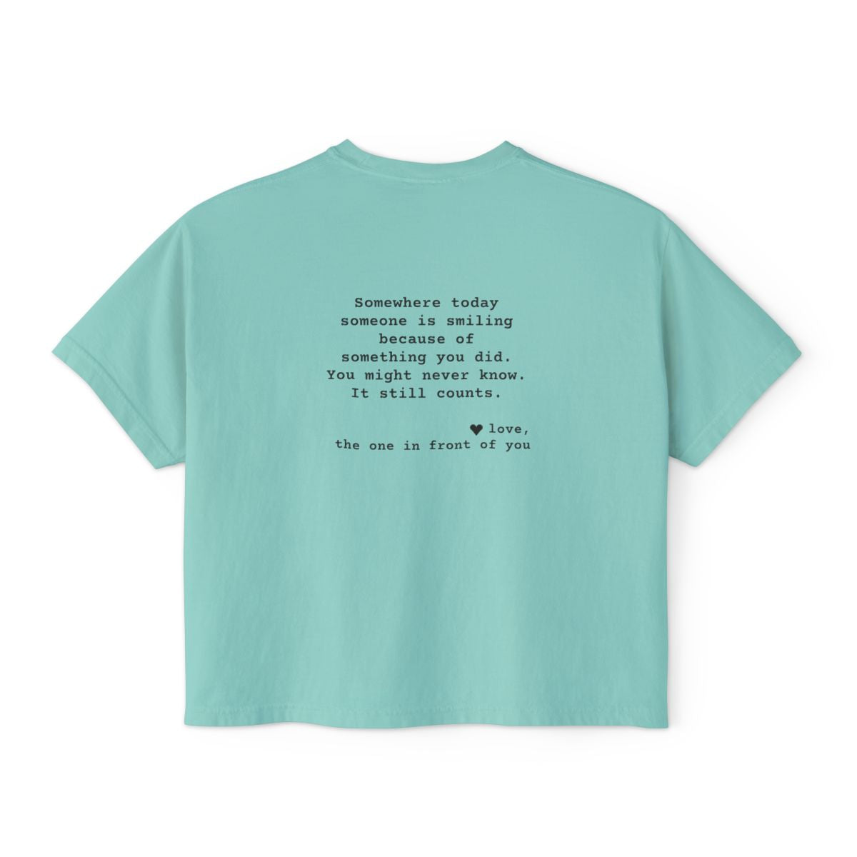 Kindness Back Print Women's Boxy Tee - Someone Is Smiling Because of You - back, Chalky Mint