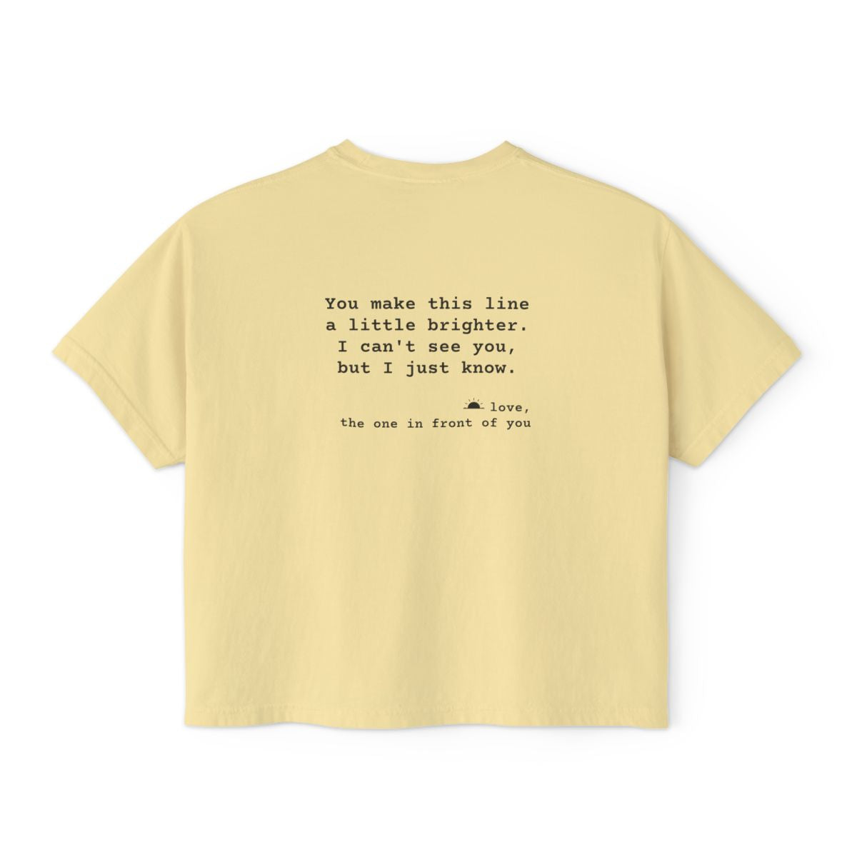 Kindness Back Print Women's Boxy Tee - You Make This Line Brighter - back, Butter