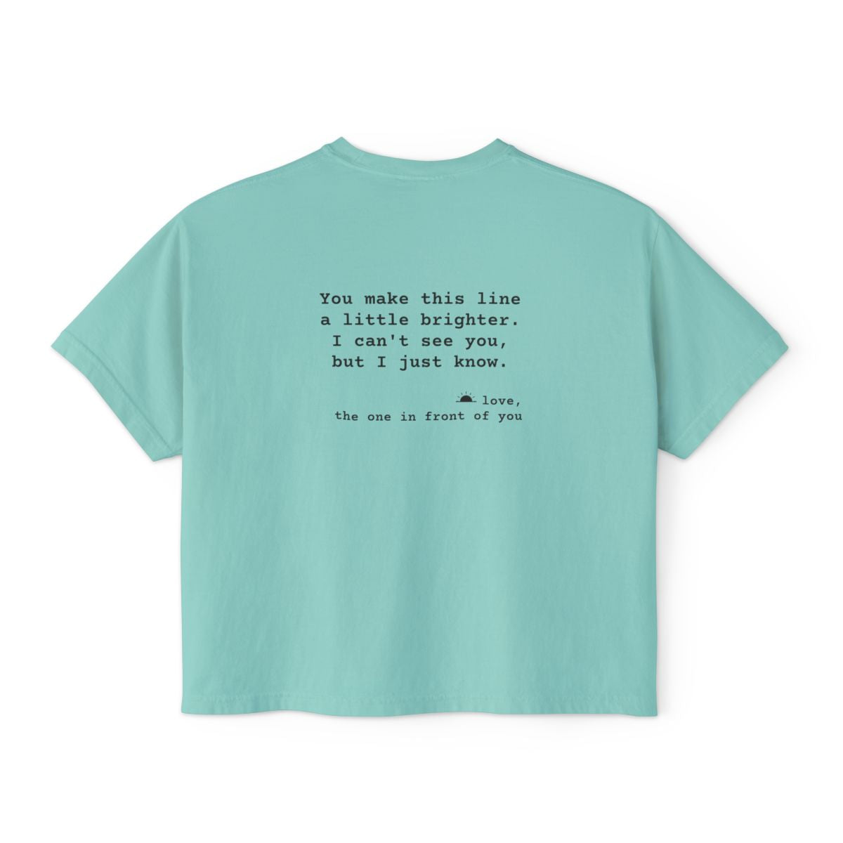 Kindness Back Print Women's Boxy Tee - You Make This Line Brighter - back, Chalky Mint