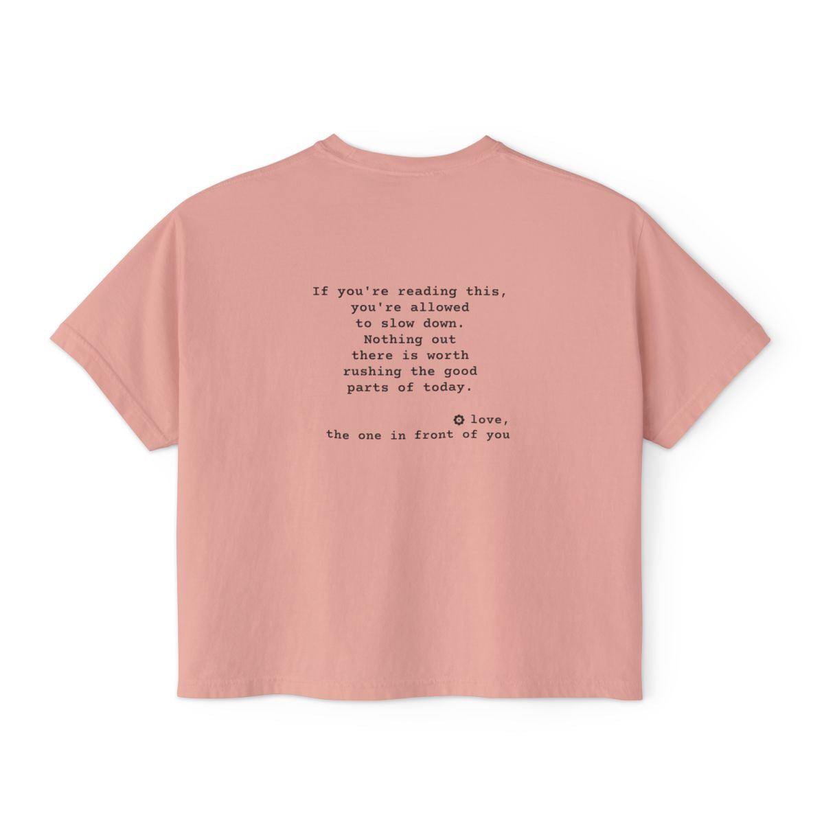 Kindness Back Print Women's Boxy Tee - You're Allowed to Slow Down - back, Peachy